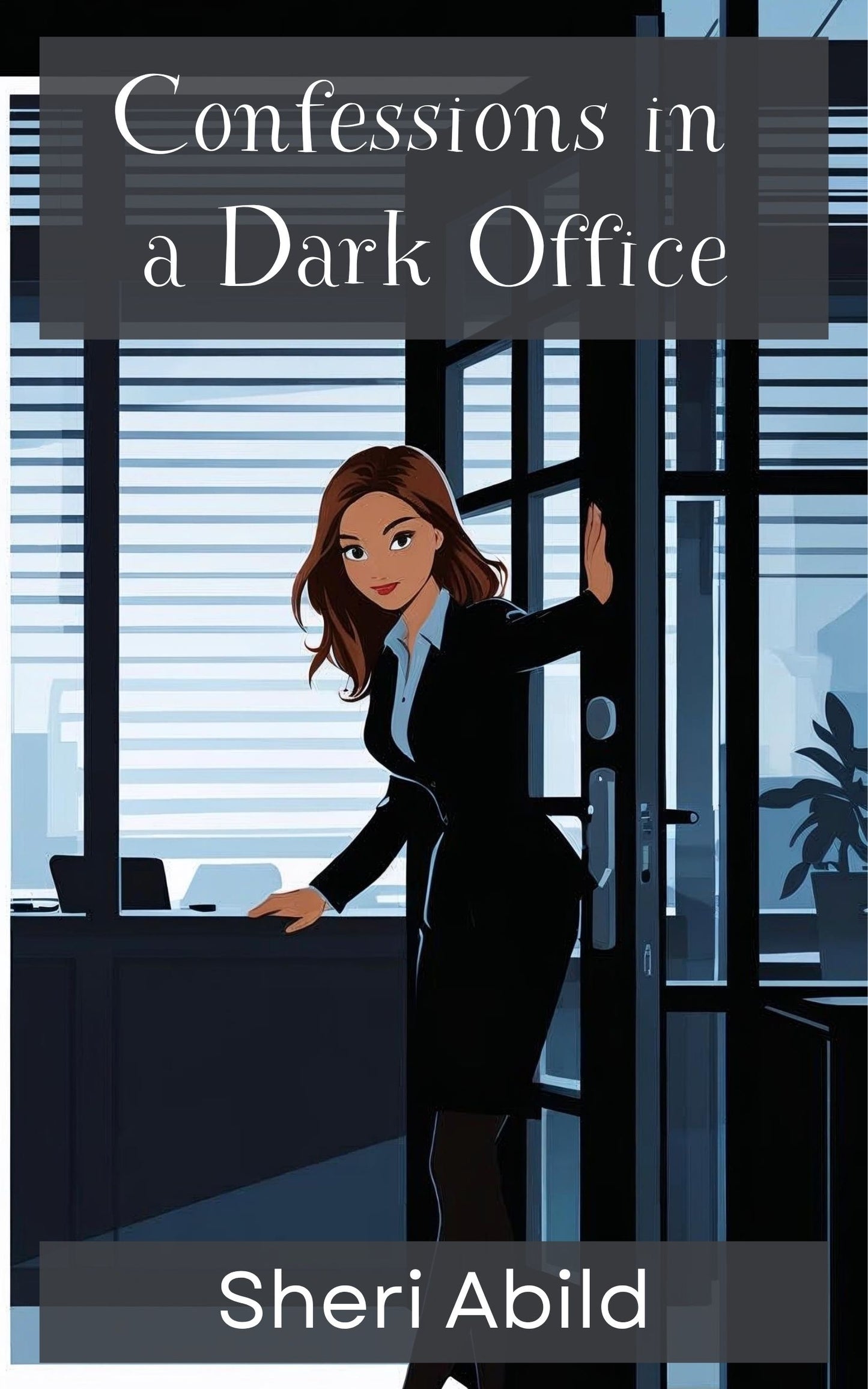 Confessions in a Dark Office Book Sheri Abild